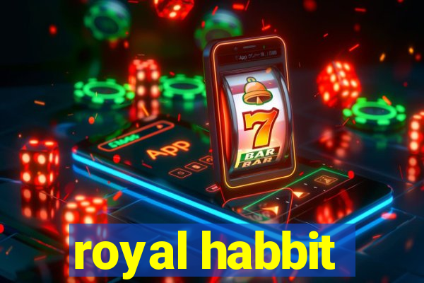 royal habbit