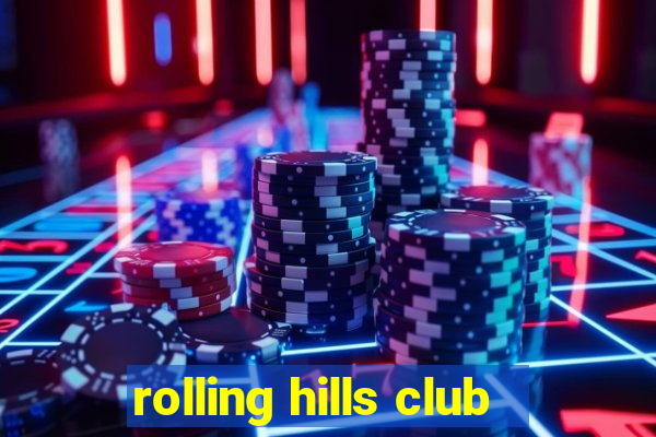 rolling hills club