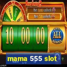 mama 555 slot