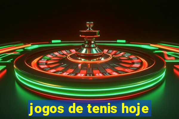 jogos de tenis hoje