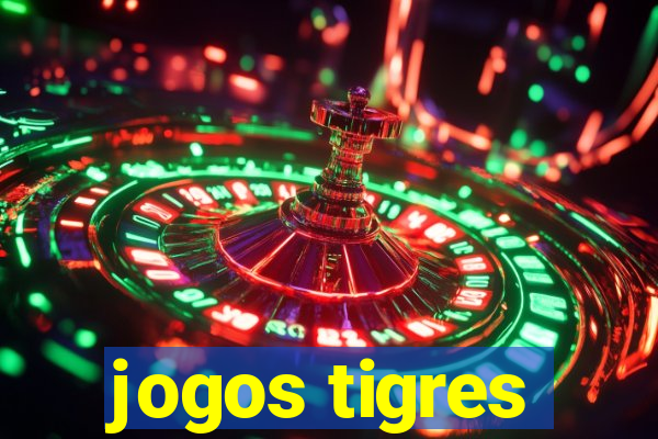 jogos tigres