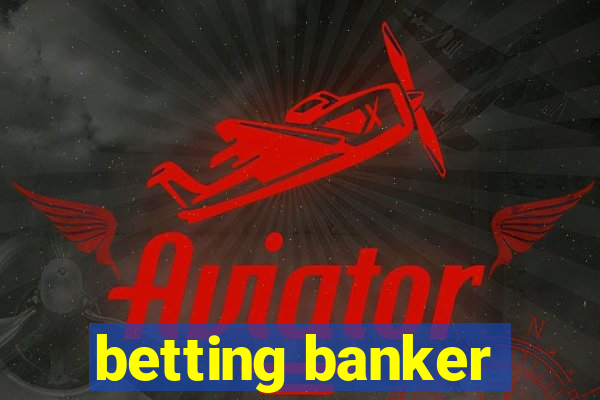 betting banker