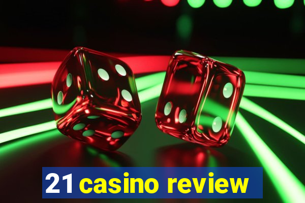 21 casino review