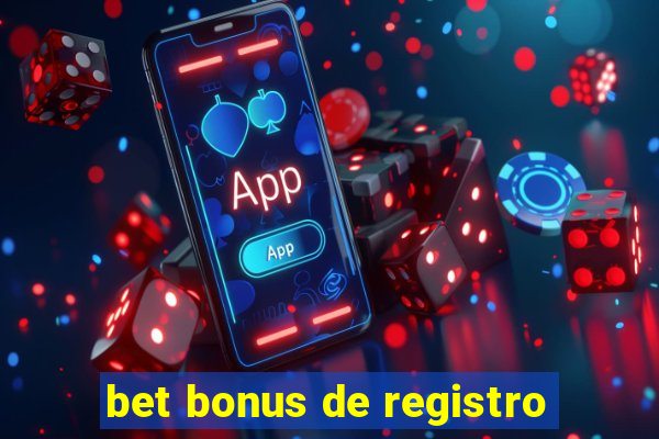 bet bonus de registro