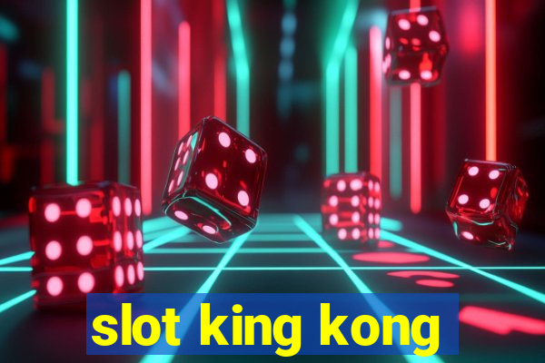 slot king kong