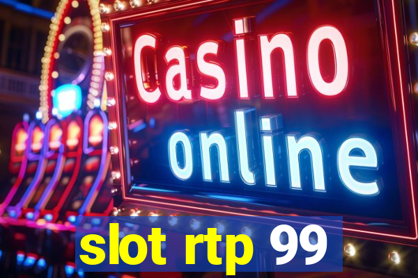 slot rtp 99