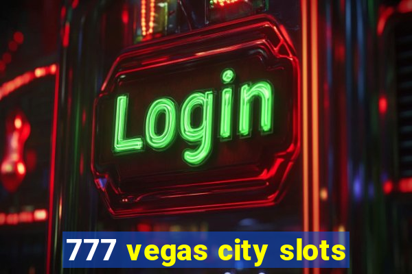 777 vegas city slots