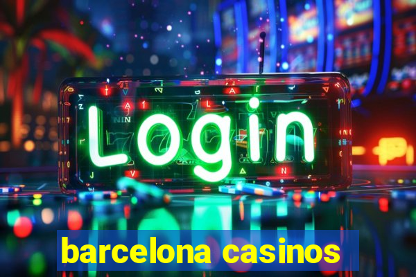 barcelona casinos