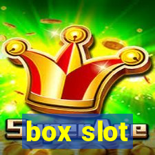 box slot