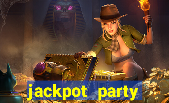 jackpot party casino slot