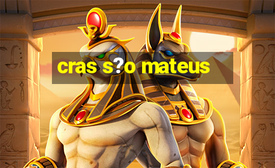 cras s?o mateus