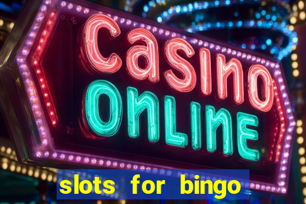 slots for bingo prova de pagamento