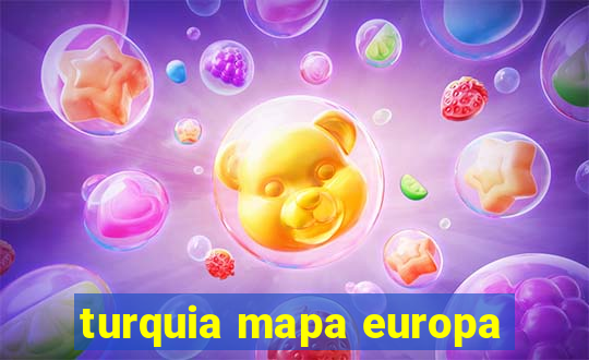 turquia mapa europa