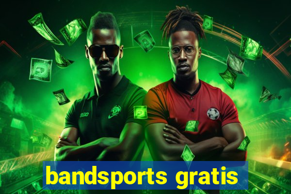 bandsports gratis