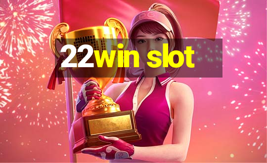 22win slot