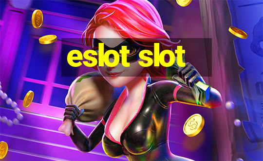 eslot slot