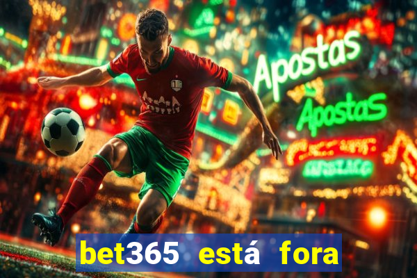 bet365 está fora do ar