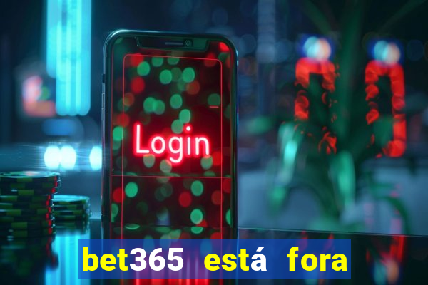 bet365 está fora do ar