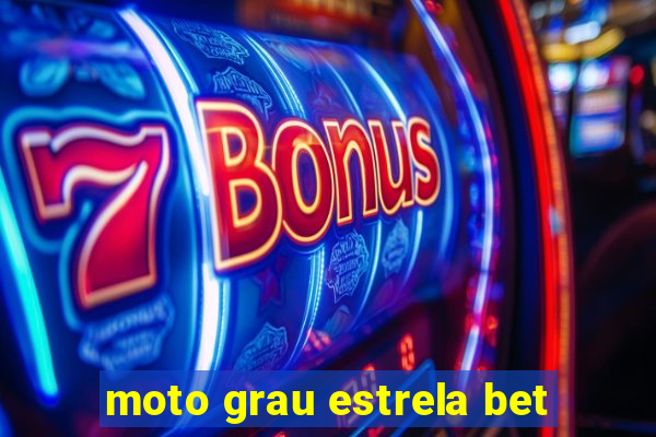 moto grau estrela bet