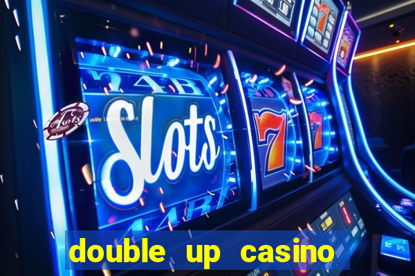 double up casino slot machines