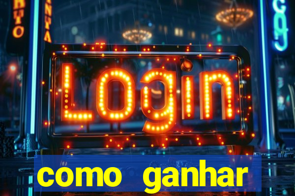 como ganhar dinheiro casino