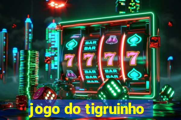 jogo do tigruinho