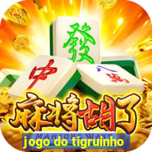 jogo do tigruinho