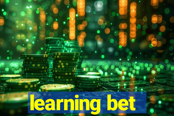 learning bet