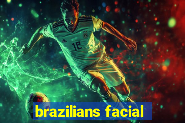 brazilians facial