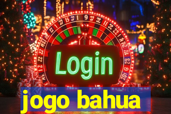 jogo bahua