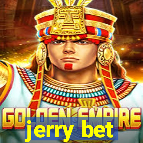 jerry bet