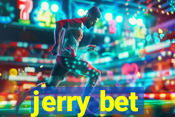 jerry bet