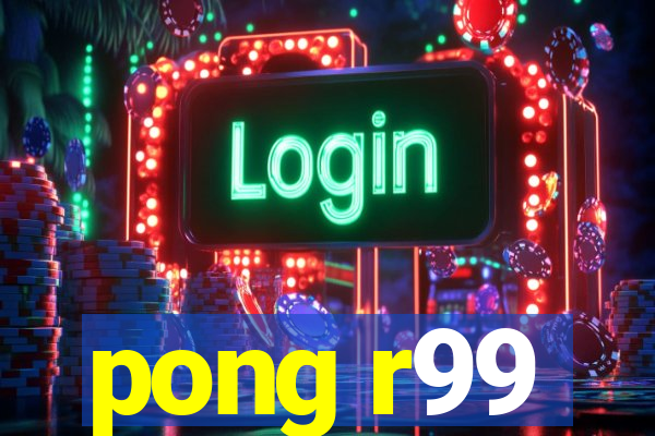 pong r99