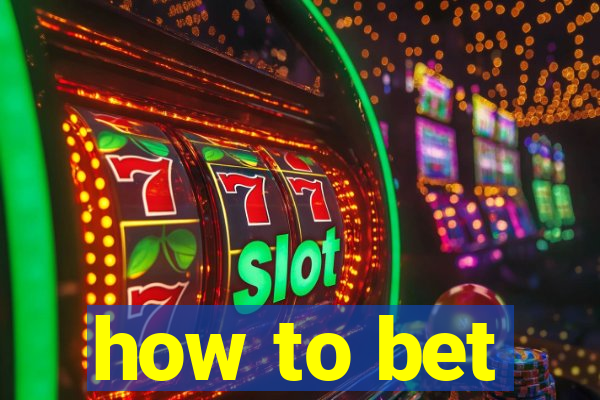 how to bet