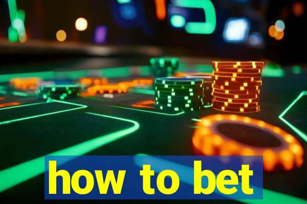 how to bet