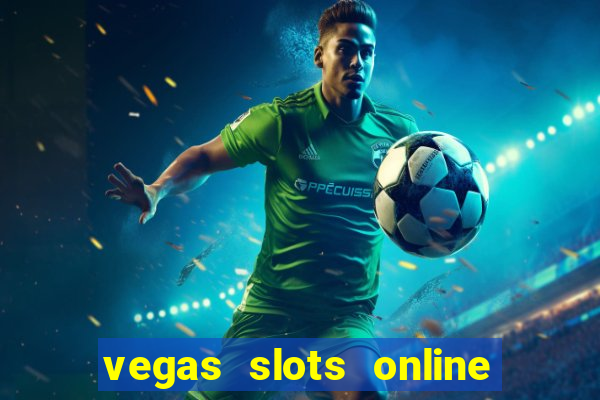 vegas slots online for free