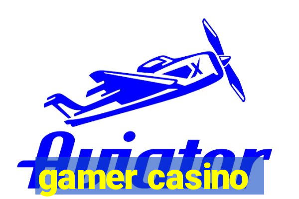 gamer casino