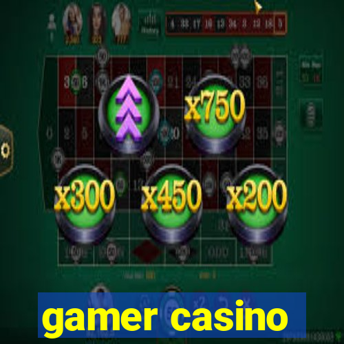 gamer casino