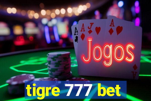 tigre 777 bet