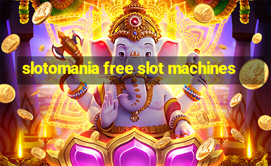 slotomania free slot machines