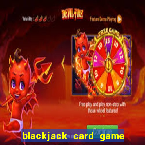 blackjack card game how to play