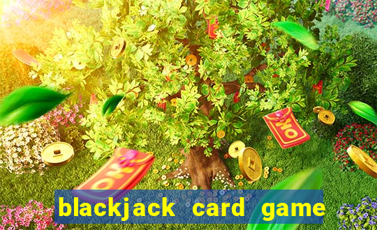 blackjack card game how to play