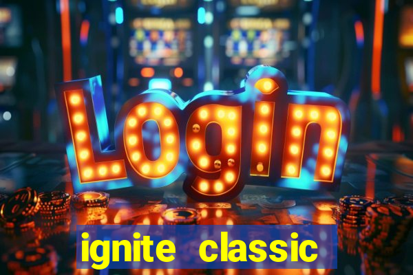 ignite classic slots paga mesmo