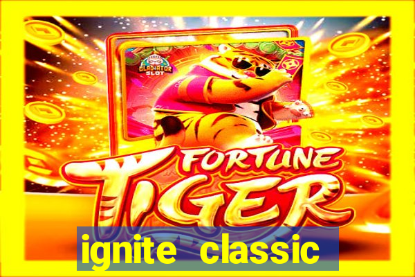 ignite classic slots paga mesmo