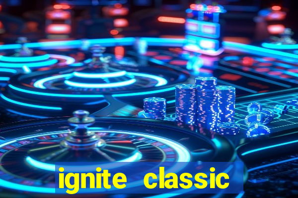 ignite classic slots paga mesmo