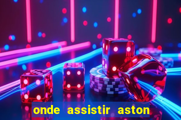 onde assistir aston villa hoje