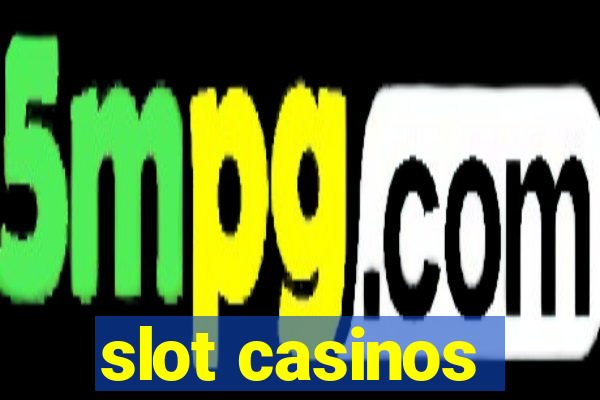 slot casinos