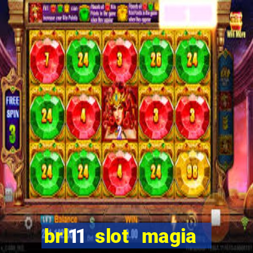 brl11 slot magia paga mesmo