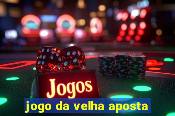 jogo da velha aposta