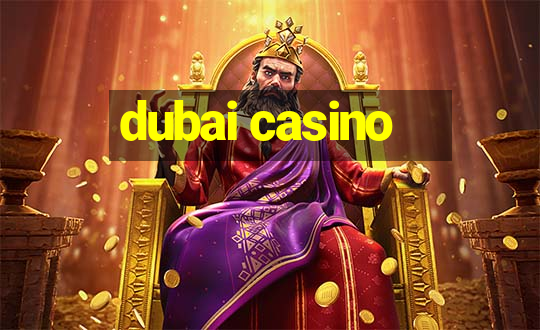 dubai casino